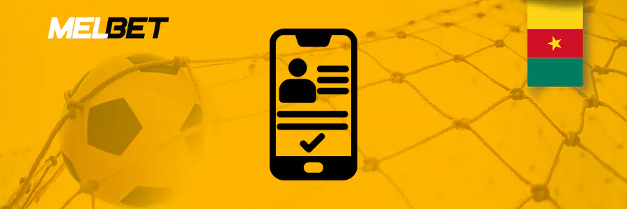 La validation d’un nouveau compte sur Melbet Cameroun